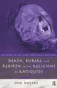 Death, Burial and Rebirth in the Religions of Antiquity