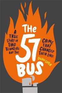 The 57 Bus A True Story of Two Teenagers and the Crime That Changed Their Lives