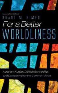 For a Better Worldliness