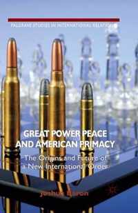 Great Power Peace and American Primacy