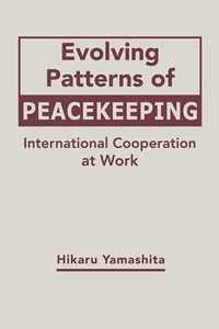 Evolving Patterns of Peacekeeping