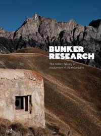 Bunker Research The hidden history of modernism in the mountains