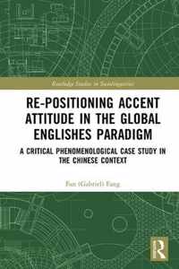 Re-positioning Accent Attitude in the Global Englishes Paradigm