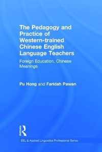 The Pedagogy and Practice of Western-Trained Chinese English Language Teachers