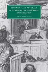 Testimony And Advocacy in Victorian Law, Literature, And Theology