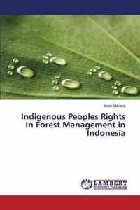 Indigenous Peoples Rights In Forest Management in Indonesia