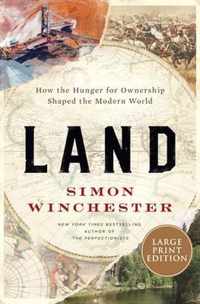 Land How the Hunger for Ownership Shaped the Modern World