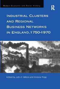 Industrial Clusters and Regional Business Networks in England, 1750-1970