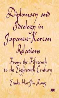 Diplomacy and Ideology in Japanese-Korean Relations