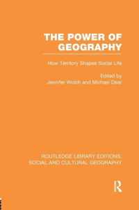 The Power of Geography (RLE Social & Cultural Geography)