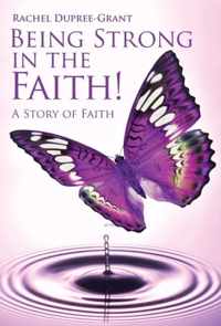 Being Strong in the Faith! a Story of Faith