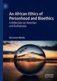 An African Ethics of Personhood and Bioethics