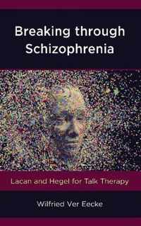 Breaking through Schizophrenia