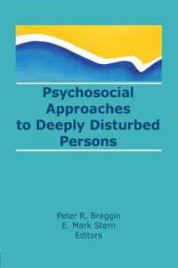 Psychosocial Approaches to Deeply Disturbed Persons