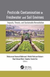 Pesticide Contamination in Freshwater and Soil Environs: Impacts, Threats, and Sustainable Remediation