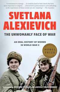 The Unwomanly Face of War An Oral History of Women in World War II