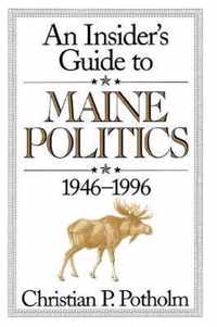 An Insider's Guide to Maine Politics