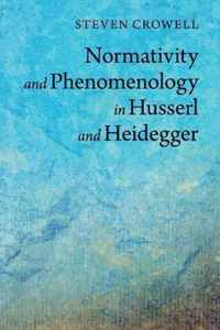 Normativity and Phenomenology in Husserl and Heidegger