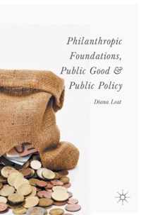 Philanthropic Foundations, Public Good and Public Policy