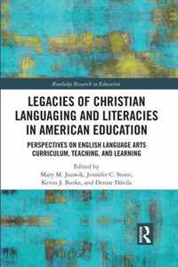 Legacies of Christian Languaging and Literacies in American Education