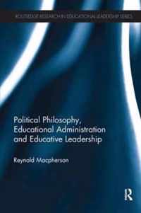 Political Philosophy, Educational Administration and Educative Leadership