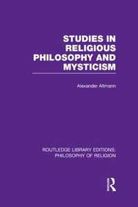 Studies in Religious Philosophy and Mysticism