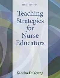 Teaching Strategies for Nurse Educators