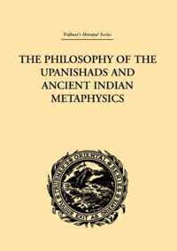 The Philosophy of the Upanishads and Ancient Indian Metaphysics