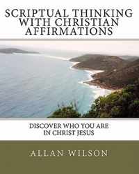 Scriptual Thinking with Christian Affirmations