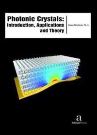 Photonic Crystals - Introduction, Theory and Applications