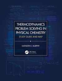 Thermodynamics Problem Solving in Physical Chemistry