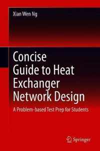 Concise Guide to Heat Exchanger Network Design