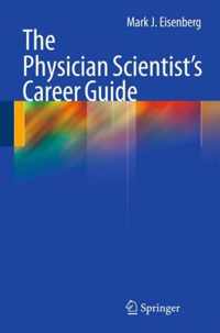 The Physician Scientist's Career Guide