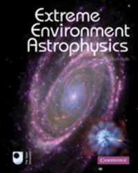 Extreme Environment Astrophysics