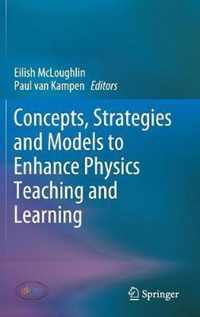 Concepts, Strategies and Models to Enhance Physics Teaching and Learning