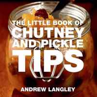 The Little Book of Chutney and Pickle Tips