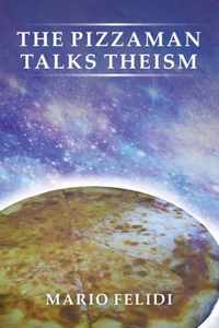 The Pizzaman Talks Theism