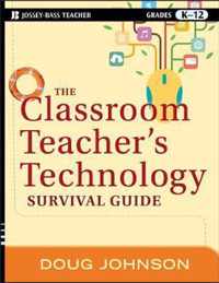 The Classroom Teacher's Technology Survival Guide