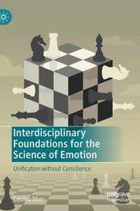 Interdisciplinary Foundations for the Science of Emotion