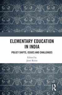 Elementary Education in India: Policy Shifts, Issues and Challenges