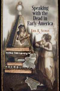 Speaking with the Dead in Early America