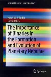 The Importance of Binaries in the Formation and Evolution of Planetary Nebulae