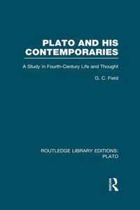 Plato and His Contemporaries (Rle: Plato): A Study in Fourth Century Life and Thought