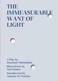 The Immeasurable Want of Light