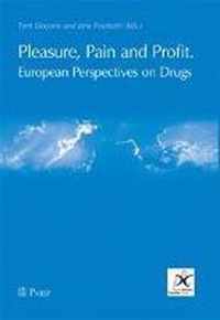 Pleasure, Pain And Profit. European Perspectives On Drugs