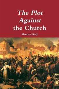 The Plot Against the Church