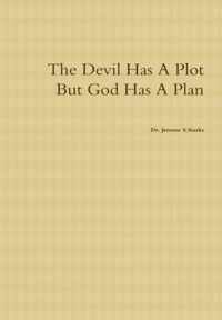 The Devil Has A Plot But God Has A Plan