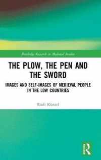 The Plow, the Pen and the Sword: Images and Self-Images of Medieval People in the Low Countries