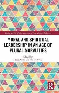 Moral and Spiritual Leadership in an Age of Plural Moralities