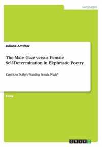 The Male Gaze versus Female Self-Determination in Ekphrastic Poetry